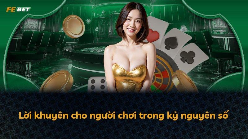 Lời khuyên cho người chơi trong kỷ nguyên số