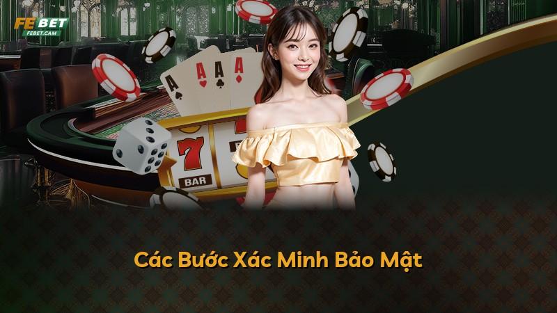 Các Bước Xác Minh Bảo Mật