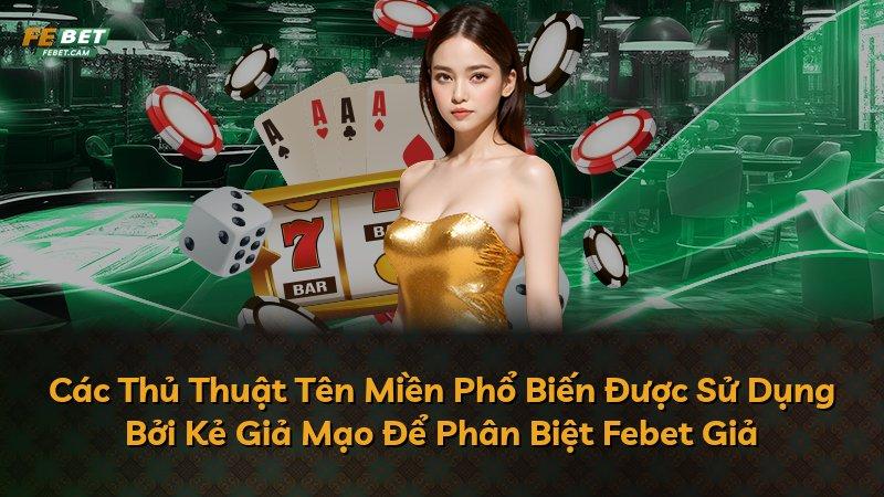 Các Thủ Thuật Tên Miền Phổ Biến Được Sử Dụng Bởi Kẻ Giả Mạo Để Phân Biệt Febet Giả