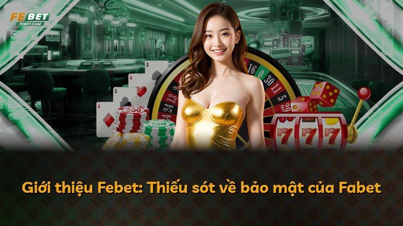 Giới thiệu Febet: Thiếu sót về bảo mật của Fabet