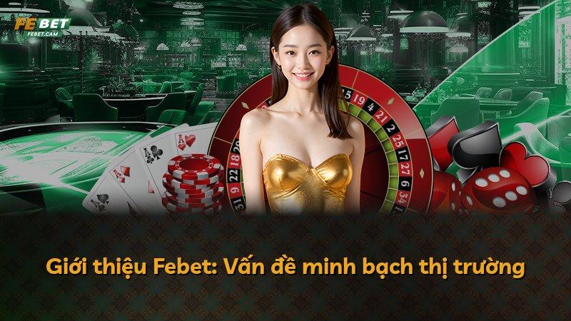 Giới thiệu Febet: Vấn đề minh bạch thị trường