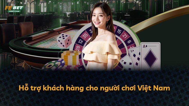 Hỗ trợ khách hàng cho người chơi Việt Nam