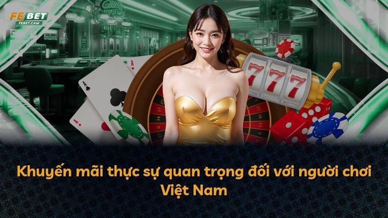 Khuyến mãi thực sự quan trọng đối với người chơi Việt Nam