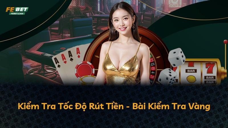 Kiểm Tra Tốc Độ Rút Tiền - Bài Kiểm Tra Vàng