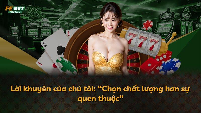 Lời khuyên của chú tôi: “Chọn chất lượng hơn sự quen thuộc”