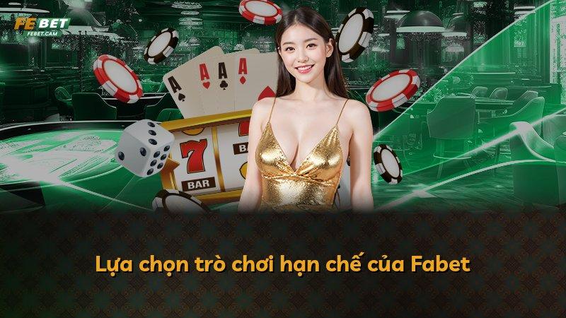 Lựa chọn trò chơi hạn chế của Fabet