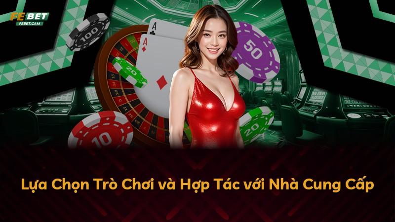 Lựa Chọn Trò Chơi và Hợp Tác với Nhà Cung Cấp