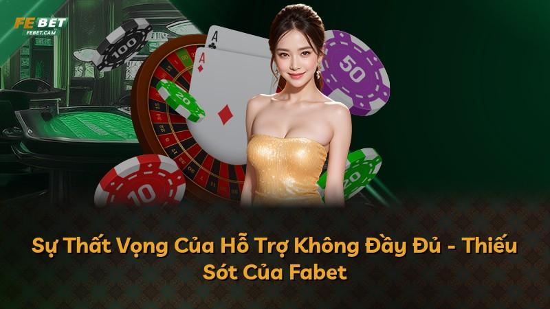 Sự Thất Vọng Của Hỗ Trợ Không Đầy Đủ - Thiếu Sót Của Fabet