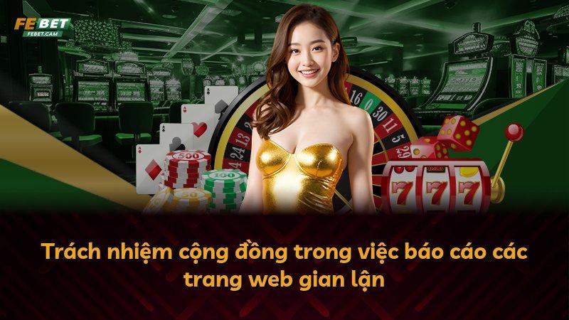 Trách nhiệm cộng đồng trong việc báo cáo các trang web gian lận
